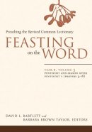Feasting on the Word Year B, Volume 3
