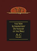 The New Interpreter's Dictionary of the Bible: vol. 1, A-C