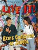 Being Christian at School - Live It Series