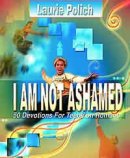 I Am Not Ashamed
