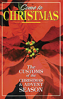Come to Christmas The Customs of the Advent Season Revised Edition