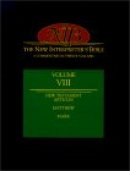 Matthew & Mark : Vol 8 : The New Interpreter's Bible 