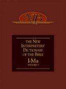 The New Interpreter's Dictionary of the Bible: vol. 3, I-Ma
