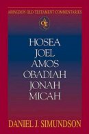 Hosea, Joel, Amos, Obadiah, Jonah, Micah : Abingdon Old Testament Commentary 
