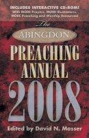 The Abingdon Preaching Annual 2008
