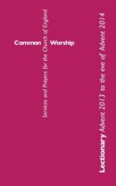 Common Worship Advent 2013 to the Eve Advent 2014 (Large Format)
