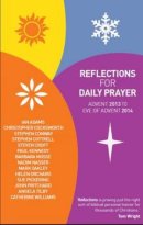 Reflections for Daily Prayer Advent 2013 to Christ the King 2014