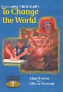 Encounter Christianity: To Change the World