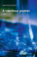 A Rebellious Prophet: Jonah
