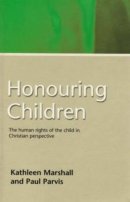 Honouring Children: The Human Rights of the Child in Christian Perspective