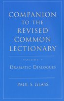Companion to the Revised Common Lectionary : V. 9. Dramatic Dialogues: 2 Person Sketches for the 3 Year Cycle
