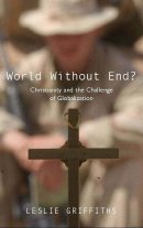 World Without End?: Christianity and the Challenge of Globilization