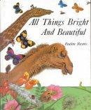 All Things Bright And Beautiful