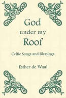 GOD UNDER MY ROOF: CELTIC SONGS