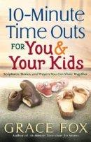 10 Minute Time Outs For You And Your Kid