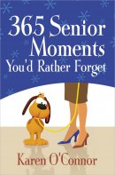 365 Senior Moments Youd Rather Forget Pb