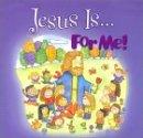 Jesus Is for ME