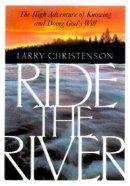Ride the River: Experience the Full Power of a Life Journey with God