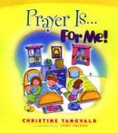 Prayer Is-- for ME!