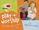 Play N Worship For Preschoolers Kit