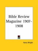 Bible Review Magazine (1907-1908)