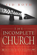 Incomplete Church: Unifying God's Children