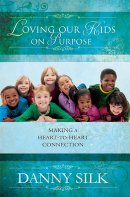 Loving Our Kids On Purpose (paperback)