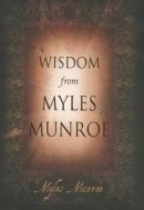 Wisdom From Myles Munroe Pb