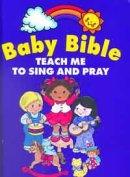 Baby Bible: Teach Me to Sing and Pray