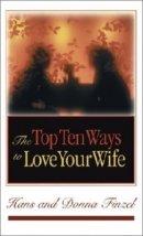 The Top Ten Ways to Love Your Wife
