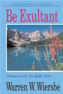 Be Exultant (Psalms  90 - 150)
