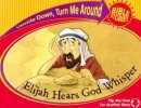 Elijah Hears God Whisper & The Little Girl Lives