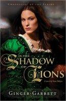 In the Shadow of Lions: A Novel of Anne Boleyn
