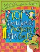101 Simple Service Projects Kids Can Do