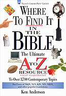 Where to Find It in the Bible: The Ultimate A to Z Resource to Over 3700 Contemporary Topics