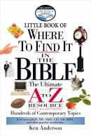 Little Book of Where to Find It in the Bible: The Ultimate A to Z Resource