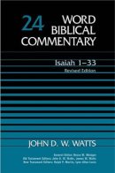 Isaiah 1-33 : Vo 24 : Word Biblical Commentary