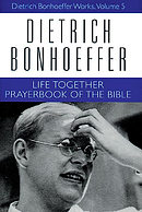 Life Together and Prayerbook of the Bible