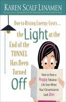 Due To Rising Energy Costs The Light At The End Of The Tunnel Has Been Turned Off