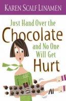 Just Hand Over the Chocolate and No One Will Get Hurt