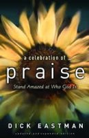 A Celebration of Praise: Stand Amazed at Who God Is!