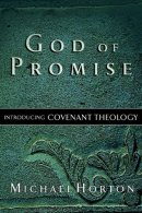 God of Promise: Introducing Covenant Theology