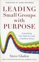 Leading Small Groups with Purpose