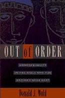 Out of Order: Homosexuality in the Bible and the Ancient Near East