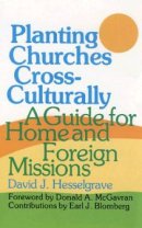 Planting Churches Cross-Culturally: A Guide for Home and Foreign Missions