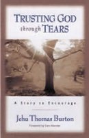 Trusting God Through Tears: a Story to Encourage