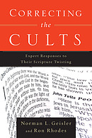 Correcting The Cults: Expert Responses To Their Scripture Twisting