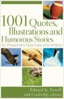 1001 Quotes Illustrations And Humorous Stories
