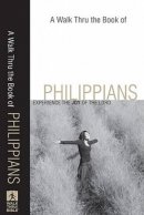 A Walk Thru The Book Of Philippians