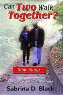 Can Two Walk Together?: Bible Study : Encouragement for Spiritually Unbalanced Marriages